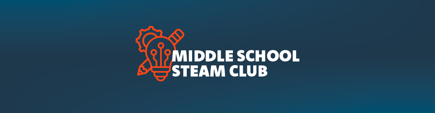 Middles School STEAM Club